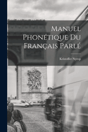 Manuel Phon?tique Du Fran?ais Parl?