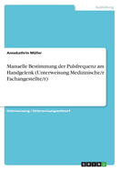 Manuelle Bestimmung Der Pulsfrequenz Am Handgelenk (Unterweisung Medizinische/R Fachangestellte/R)