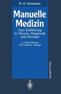 Manuelle Medizin: Eine Einfahrung in Theorie, Diagnostik Und Therapie Fur Rzte Und Physiotherapeuten (4., Uber Arb. U. Erg. Aufl.) - Neumann, H -D, and Mau, H (Foreword by), and Sachse, J (Contributions by)