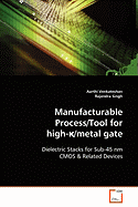 Manufacturable Process/Tool for high- /metal gate