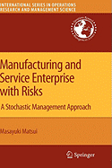 Manufacturing and Service Enterprise with Risks: A Stochastic Management Approach