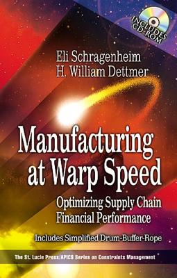 Manufacturing at Warp Speed: Optimizing Supply Chain Financial Performance - Schragenheim, Eli, and Dettmer, H William