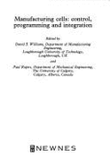 Manufacturing Cells: Control, Programming, and Integration