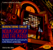 Manufacturing Consent: Noam Chomsky and the Media: The Companion Book to the Award-Winning Film by Peter Wintonick and Mark Achbar