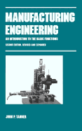 Manufacturing Engineering: An Introduction to the Basic Functions, Second Edition, Revised and Expanded