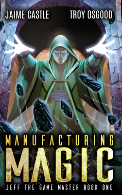 Manufacturing Magic - Castle, Jaime, and Osgood, Troy