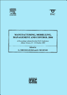 Manufacturing, Modelling, Management and Control 2004