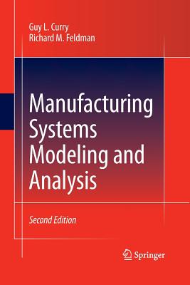 Manufacturing Systems Modeling and Analysis - Curry, Guy L, and Feldman, Richard M