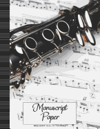 Manuscript Paper: Wide Staff Notebook for Kids and Adults I 110 Pages I Clarinet Sheet Music Book I Blank Sheet Music Book for Beginners and Experts I For Flute, Drummers, Piano, Keyboard, Trumpet and other Instruments I Gift Idea for Musicians