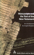 Manuscripts and the Text of the New Testament - Elliott, Keith, and Moir, Ian