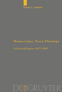 Manuscripts, Texts, Theology: Collected Papers 1977-2007