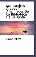 Manuscritos Arabes Y Aljamiados De La Biblioteca De La Junta