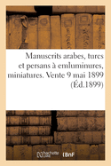 Manuscrits Arabes, Turcs Et Persans  Emluminures, Miniatures Persanes Et Indo-Persanes
