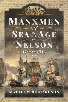 Manxmen at Sea in the Age of Nelson, 1760-1815 - Richardson, Matthew