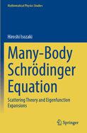 Many-Body Schrdinger Equation: Scattering Theory and Eigenfunction Expansions