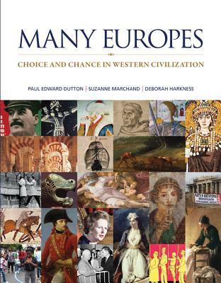 Many Europes: Choice and Chance in Western Civilization - Dutton, Paul, and Marchand, Suzanne, and Harkness, Deborah