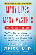 Many Lives, Many Masters: The True Story of a Prominent Psychiatrist, His Young Patient and the Past-life Therapy That Changed Both Their Lives