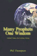 Many Prophets, One Wisdom: Global Values for Getting Along