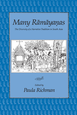 Many Ramayanas: The Diversity of a Narrative Tradition in South Asia - Richman, Paula (Editor)