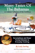 Many Tastes of the Bahamas: & Culinary Influences of the Caribbean