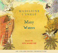 Many Waters - L'Engle, Madeleine, and Lee, Ann Marie (Read by)