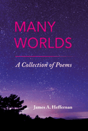 Many Worlds: A Collection of Poems Volume 1