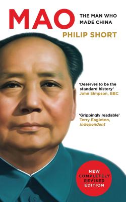 Mao: The Man Who Made China - Short, Philip