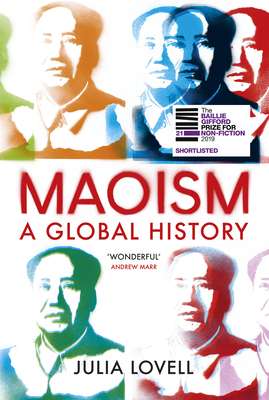 Maoism: A Global History - Lovell, Julia