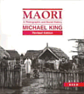 Maori: A Photographic and Social History