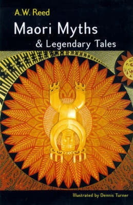 Maori Myths & Legendary Tales - Reed, A W