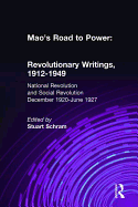 Mao's Road to Power: Revolutionary Writings, 1912-49: V. 2: National Revolution and Social Revolution, Dec.1920-June 1927: Revolutionary Writings, 1912-49