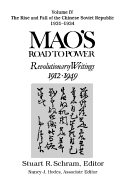 Mao's Road to Power: Revolutionary Writings, 1912-49: V. 4: The Rise and Fall of the Chinese Soviet Republic, 1931-34: Revolutionary Writings, 1912-49
