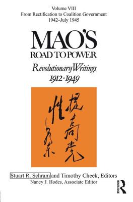 Mao's Road to Power: Revolutionary Writings: Volume VIII - Schram, Stuart (Editor), and Cheek, Timothy (Editor), and Macfarquhar, Roderick (Editor)