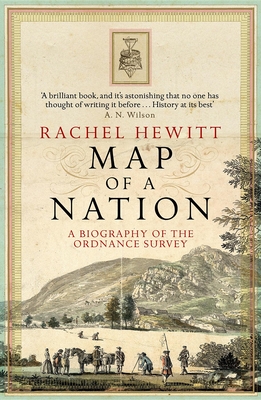 Map Of A Nation: A Biography of the Ordnance Survey - Hewitt, Rachel