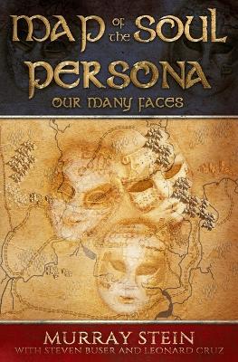 Map of the Soul - Persona: Our Many Faces - Stein, Murray, and Buser, Steven (Contributions by), and Cruz, Leonard (Contributions by)