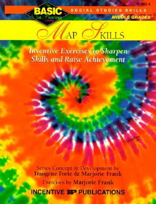 Map Skills Basic/Not Boring 6-8+: Inventive Exercises to Sharpen Skills and Raise Achievement - Forte, Imogene, and Frank, Marjorie, and Streams, Jennifer (Editor)