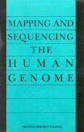 Mapping and Sequencing the Human Genome - National Research Council, and Division on Earth and Life Studies, and Commission on Life Sciences