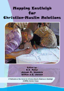 Mapping Eastleigh for Christian-Muslim Relations - Peter, C B (Editor), and Wandera, Joseph (Editor), and Jansen, Willem J E (Editor)