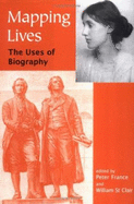 Mapping Lives: The Uses of Biography