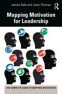 Mapping Motivation for Leadership - Sale, James, and Thomas, Jane