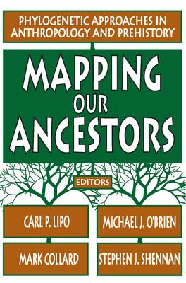 Mapping Our Ancestors: Phylogenetic Approaches in Anthropology and Prehistory - Shennan, Stephen