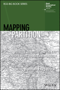 Mapping Partition: Politics, Territory and the End of Empire in India and Pakistan