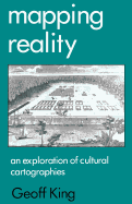 Mapping Reality: An Exploration of Cultural Cartographies