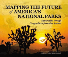 Mapping the Future of America's National Parks: Stewardship Through Geographic Information Systems