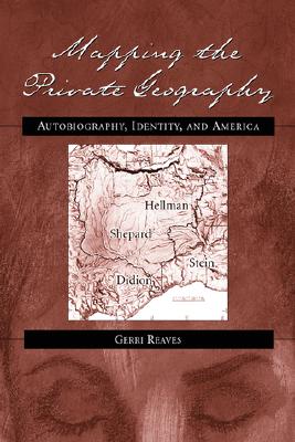 Mapping the Private Geography - Reaves, Gerri