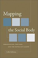 Mapping the Social Body: Urbanisation, the Gaze, and the Novels of Galdos