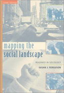 Mapping the Social Landscape: Readings in Sociology, Revised - Ferguson, Susan J, Ph.D.