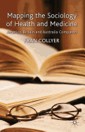 Mapping the Sociology of Health and Medicine: America, Britain and Australia Compared