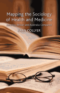 Mapping the Sociology of Health and Medicine: America, Britain and Australia Compared