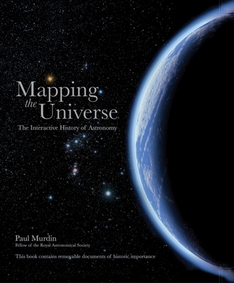 Mapping the Universe: The Interactive History of Astronomy - Murdin, Paul, Dr.